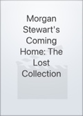 Morgan Stewart's Coming Home: The Lost Collection