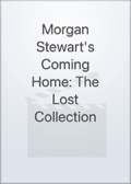 Morgan Stewart's Coming Home: The Lost Collection