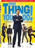That Thing You Do!: Tom Hank's Extended Cut